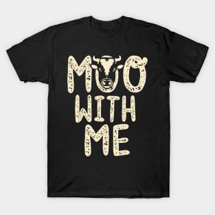 Moo With Me T-Shirt